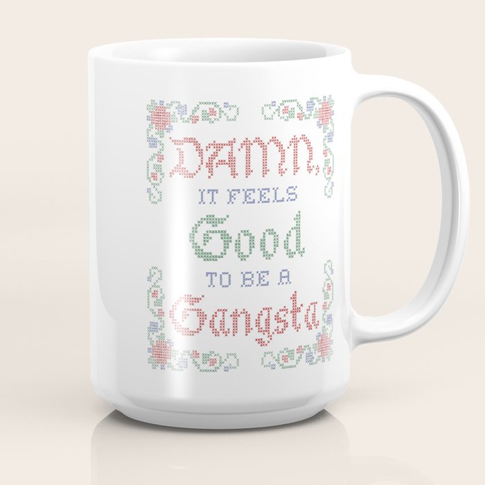 Damn it feels good to be a Gangsta Coffee Mug Gallery Image 2