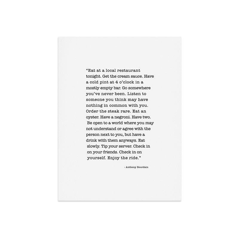 Eat at a local restaurant tonight, Anthony Bourdain Quote Art Print Gallery Image 9