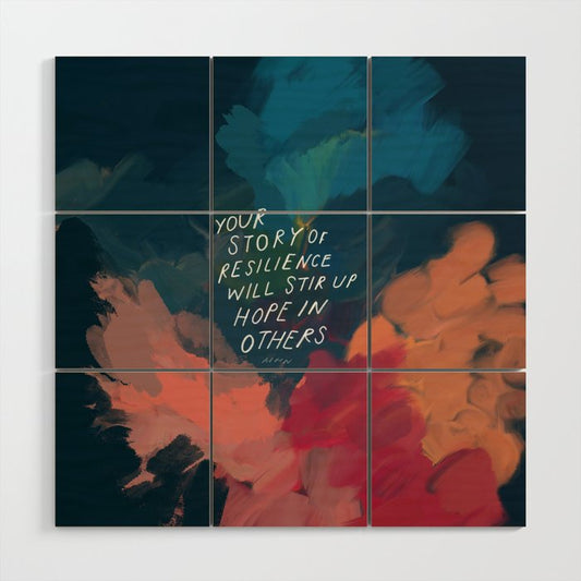 "Your Story Of Resilience Will Stir Up Hope In Others." Wood Wall Art Gallery Image 2