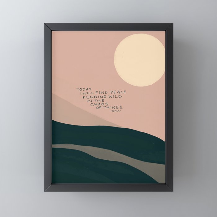 "Today I Will Find Peace Running Wild In The Chaos Of Things." Mini Art Print Gallery Image 3