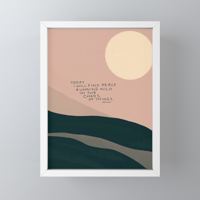 "Today I Will Find Peace Running Wild In The Chaos Of Things." Mini Art Print Gallery Image 4