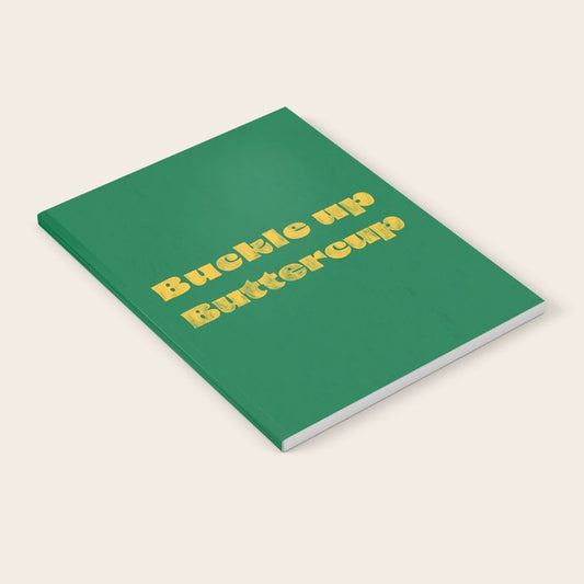Buckle Up Buttercup Notebook Gallery Image 1