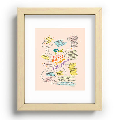 You have more impact than you know Framed Art Print Gallery Image 69