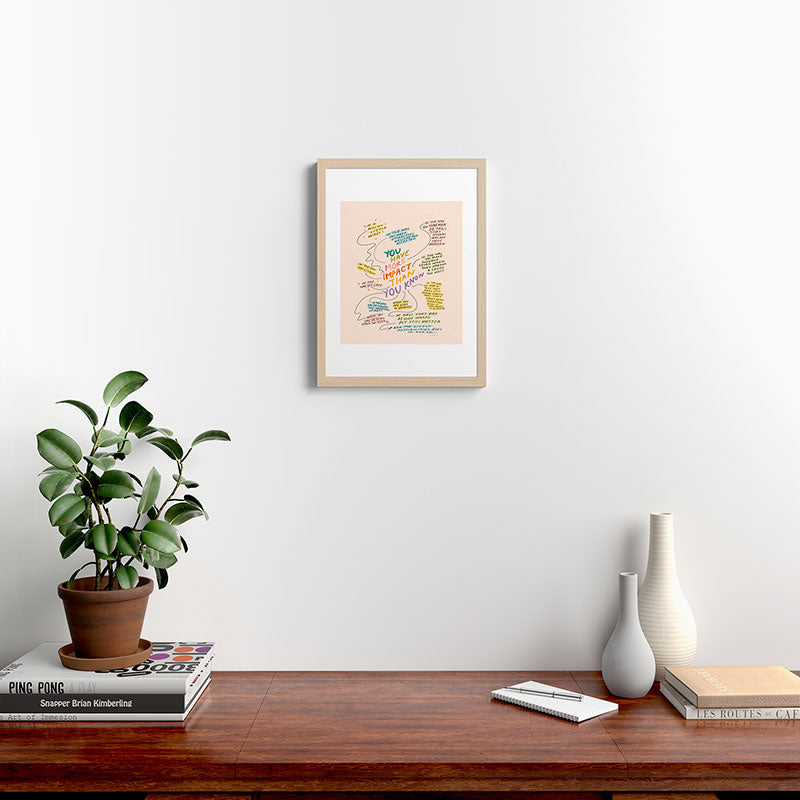 You have more impact than you know Framed Art Print Gallery Image 17