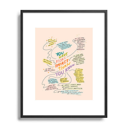 You have more impact than you know Framed Art Print Gallery Image 82