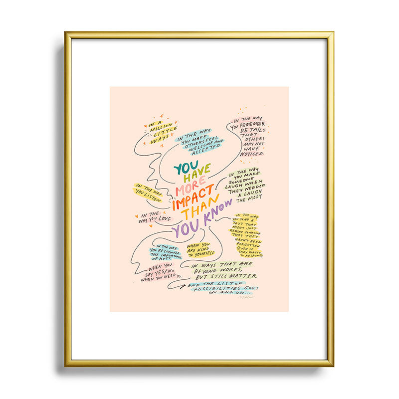 You have more impact than you know Framed Art Print Gallery Image 88