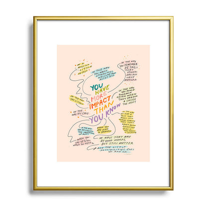 You have more impact than you know Framed Art Print Gallery Image 88