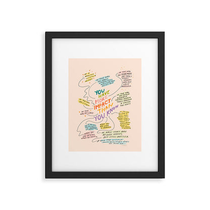 You have more impact than you know Framed Art Print Gallery Image 5
