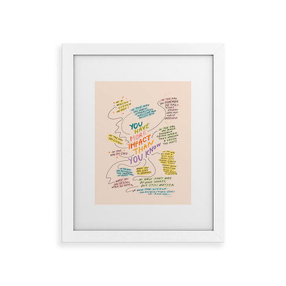 You have more impact than you know Framed Art Print Gallery Image 53