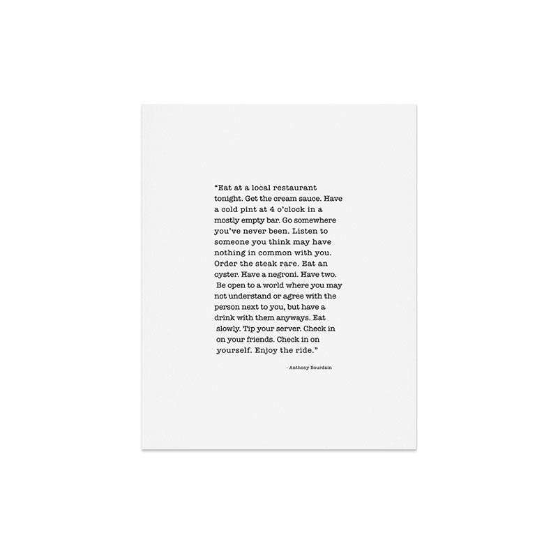 Eat at a local restaurant tonight, Anthony Bourdain Quote Art Print Gallery Image 7
