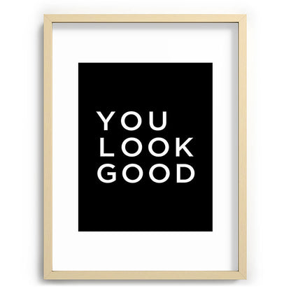 You look good Framed Art Print Gallery Image 99