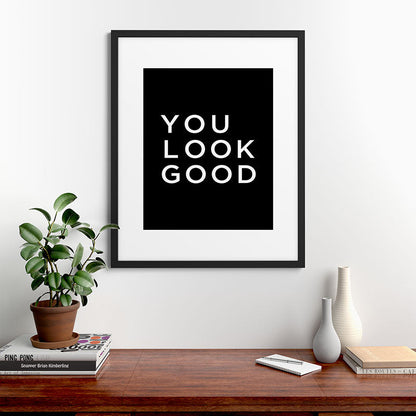You look good Framed Art Print Gallery Image 48