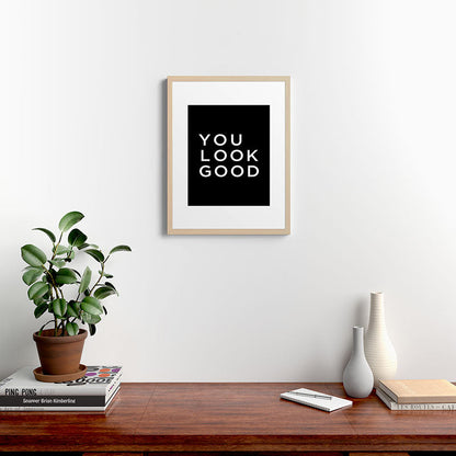 You look good Framed Art Print Gallery Image 26