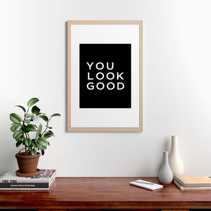 You look good Framed Art Print Gallery Image 65