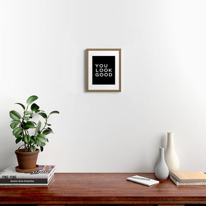 You look good Framed Art Print Gallery Image 12