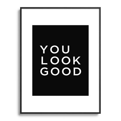 You look good Framed Art Print Gallery Image 115