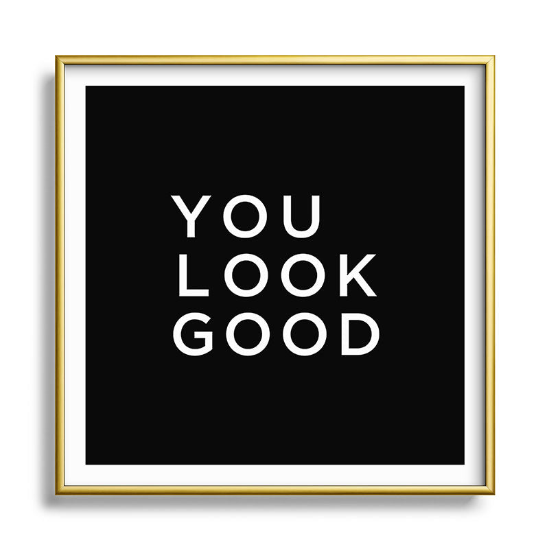 You look good Framed Art Print Gallery Image 133