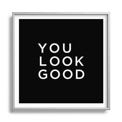 You look good Framed Art Print Gallery Image 140