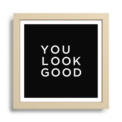 You look good Framed Art Print Gallery Image 24