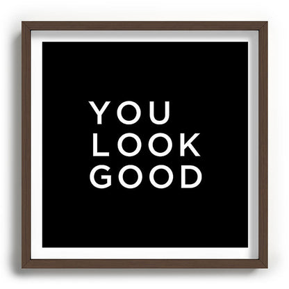 You look good Framed Art Print Gallery Image 101