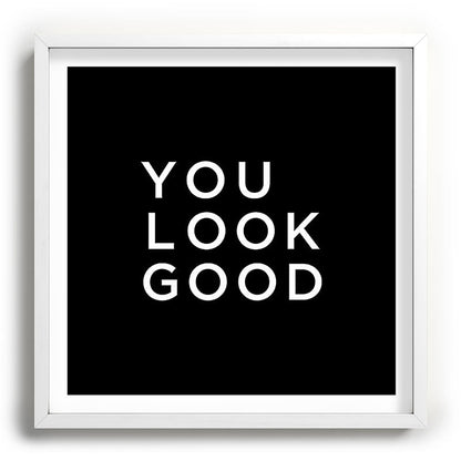 You look good Framed Art Print Gallery Image 118