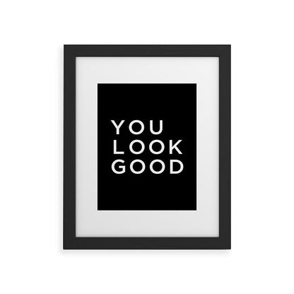 You look good Framed Art Print Gallery Image 47
