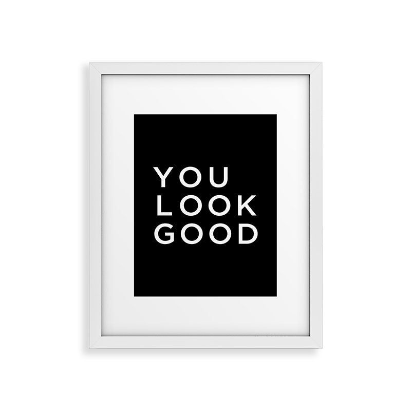 You look good Framed Art Print Gallery Image 36